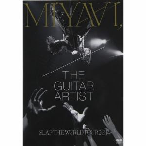 【DVD】MIYAVI,The Guitar Artist-SLAP THE WORLD TOUR 2014-