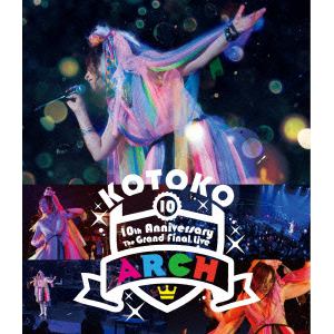 【BLU-R】KOTOKO ／ 10th Anniversary The Grand Final Live"ARCH"