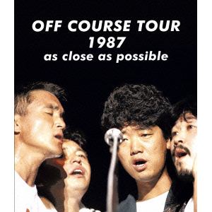 【BLU-R】オフコース ／ OFF COURSE TOUR 1987 as close as possible