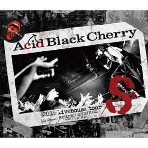 【BLU-R】Acid Black Cherry ／ 2015 livehouse tour S-エス-