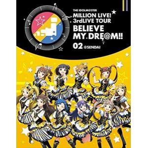 【BLU-R】THE IDOLM@STER MILLION LIVE! 3rdLIVE TOUR BELIEVE MY DRE@M!! LIVE Blu-ray 02@SENDAI