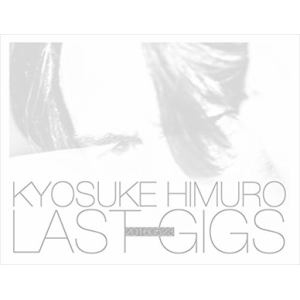 ＜DVD＞　氷室京介　／　KYOSUKE　HIMURO　LAST　GIGS(初回BOX限定盤)