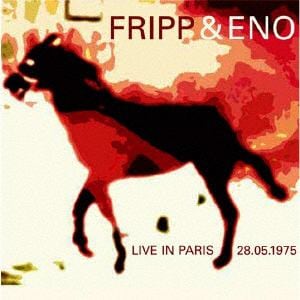 【CD】フリップ&イーノ　／　ライヴ・イン・パリ　1975年5月28日