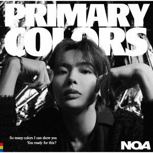 【CD】NOA　／　Primary　Colors(通常盤・初回プレス)