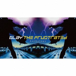【CD】GLAY　／　THE　FRUSTRATED　Anthology(Blu-ray　Disc付)