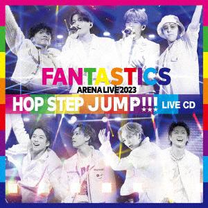 【CD】FANTASTICS　from　EXILE　TRIBE　／　FANTASTICS　ARENA　LIVE　2023　"HOP　STEP　JUMP"　LIVE　CD