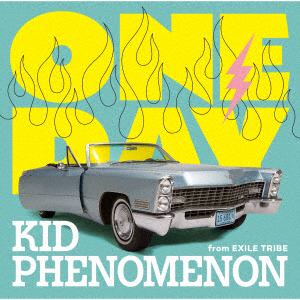 【CD】KID PHENOMENON from EXILE TRIBE ／ ONE DAY