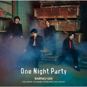 【CD】わんぱく団　／　MBSドラマ特区「ゴーストヤンキー」エンディング主題歌「One　Night　Party」