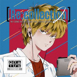 【CD】[Re：collection] HIT SONG cover series feat.voice actors 2 ～00's-10's EDITION～