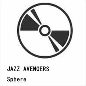 【CD】JAZZ AVENGERS ／ Sphere
