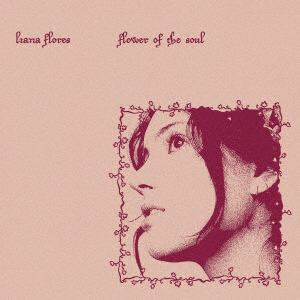 【CD】リアナ・フローレス　／　フラワー・オブ・ザ・ソウル(初回限定盤)