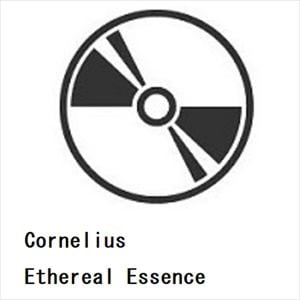 【CD】Cornelius　／　Ethereal　Essence