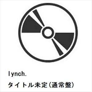 【CD】lynch.　／　タイトル未定(通常盤)