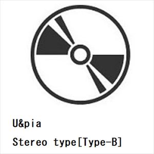【CD】U&pia　／　Stereo　type[Type-B]