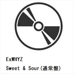 【CD】ExWHYZ　／　Sweet　&　Sour(通常盤)