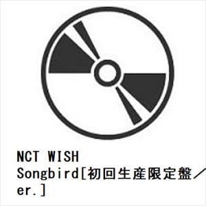 【CD】NCT　WISH　／　Songbird[初回生産限定盤／SION　ver.]