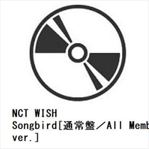 【CD】NCT　WISH　／　Songbird[通常盤／All　Member　ver.]