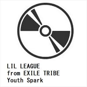 【CD】LIL　LEAGUE　from　EXILE　TRIBE　／　Youth　Spark