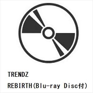 【CD】TRENDZ　／　REBIRTH(Blu-ray　Disc付)