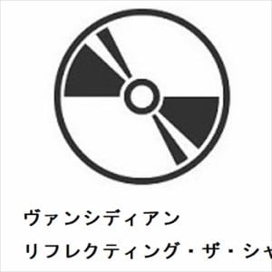 【CD】ヴァンシディアン　／　リフレクティング・ザ・シャドウズ