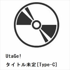 【CD】UtaGe!　／　タイトル未定[Type-C]