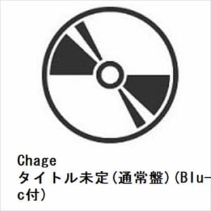 【CD】Chage　／　タイトル未定(通常盤)(Blu-ray　Disc付)