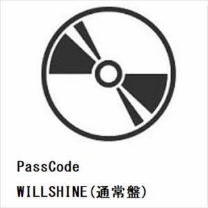 【CD】PassCode　／　WILLSHINE(通常盤)
