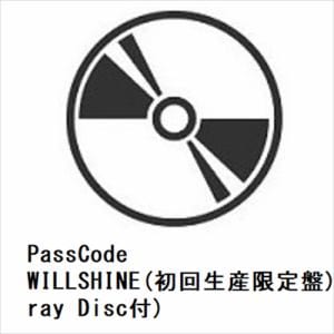 【CD】PassCode　／　WILLSHINE(初回生産限定盤)(Blu-ray　Disc付)