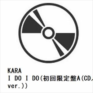 【CD】KARA　／　I　DO　I　DO(初回限定盤A(CD／ギュリver.))