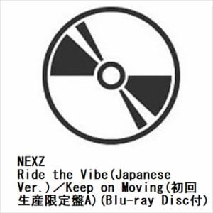 【CD】NEXZ　／　Ride　the　Vibe(Japanese　Ver.)／Keep　on　Moving(初回生産限定盤A)(Blu-ray　Disc付)