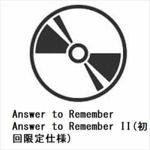 【CD】Answer　to　Remember　／　Answer　to　Remember　II(初回限定仕様)