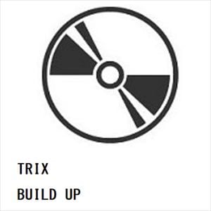 【CD】TRIX　／　BUILD　UP