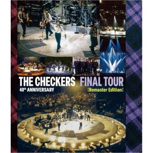 【BLU-R】チェッカーズ 40th Anniversary「Final Tour」(Remaster Edition)
