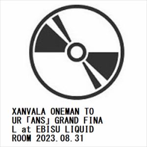 【DVD】XANVALA　ONEMAN　TOUR「ANS」GRAND　FINAL　at　EBISU　LIQUIDROOM　2023.08.31