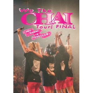 【BLU-R】CHAI　／　We　The　CHAI　Tour!　FINAL　～NEO　KAWAII　IS　FOREVER～(完全生産限定盤)