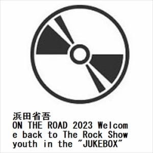【DVD】浜田省吾　／　ON　THE　ROAD　2023　Welcome　back　to　The　Rock　Show　youth　in　the　"JUKEBOX"