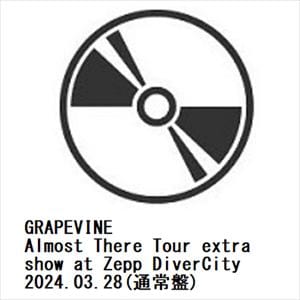 【BLU-R】GRAPEVINE　／　Almost　There　Tour　extra　show　at　Zepp　DiverCity　2024.03.28(通常盤)
