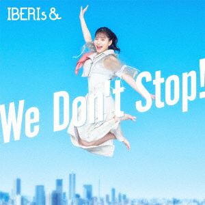 【CD】IBERIs&　／　We　Don't　Stop(Hanaka　Version)