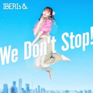 【CD】IBERIs&　／　We　Don't　Stop(Momoko　Version)