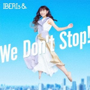 【CD】IBERIs&　／　We　Don't　Stop(Nanami　Version)
