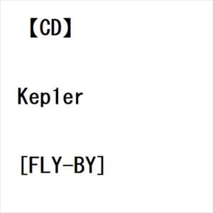 【CD】Kep1er ／ [FLY-BY]
