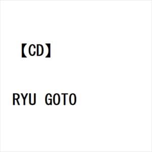 【CD】RYU GOTO