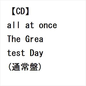 【CD】all　at　once　／　The　Greatest　Day(通常盤)