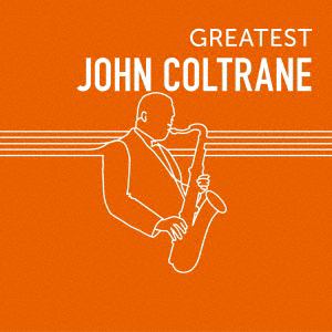 【CD】ジョン・コルトレーン ／ GREATEST JOHN COLTRANE