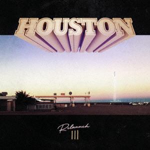 【CD】ヒューストン ／ リローンチIII