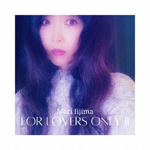 【CD】飯島真理 ／ For Lovers Only II