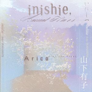 【CD】Arico(山下有子)　／　inishie
