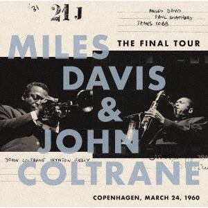 【CD】マイルス・デイビス&ジョン・コルトレーン ／ ザ・ファイナル・ツアー～1960年3月24日コペンハーゲン・ライヴ～