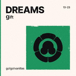 【CD】go!go!vanillas ／ 「DREAMS - gift」(通常盤)