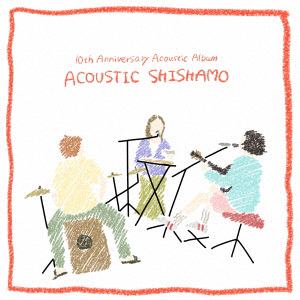 【CD】SHISHAMO　／　10th　Anniversary　Acoustic　Album「ACOUSTIC　SHISHAMO」